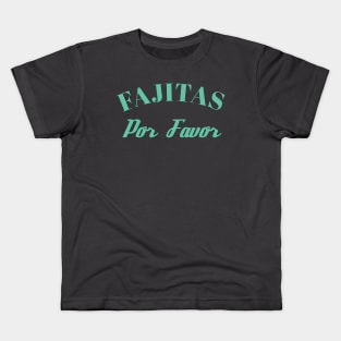 Fajitas Por Favor Kids T-Shirt